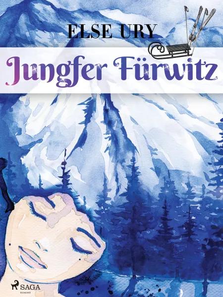 Jungfer Fürwitz af Else Ury