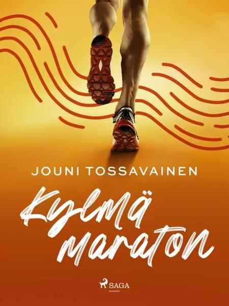 Kylmä maraton af Jouni Tossavainen