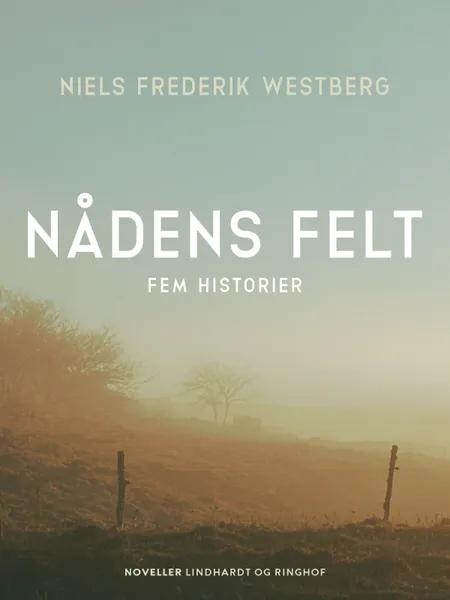 Nådens felt. Fem historier af Niels Frederik Westberg