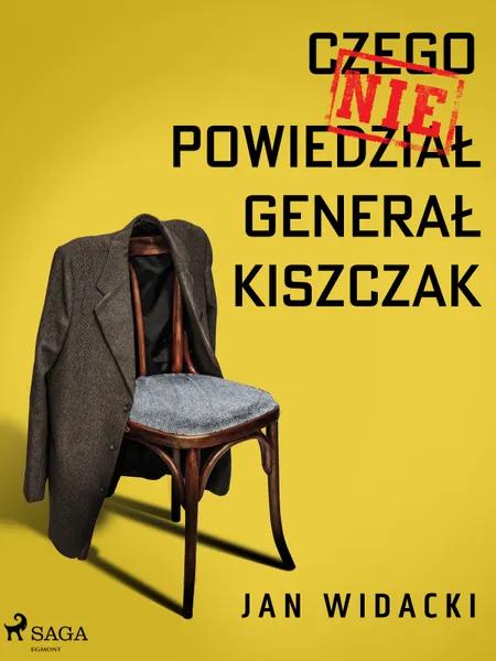Czego nie powiedział generał Kiszczak af Jan Widacki