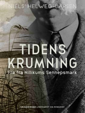 Tidens krumning. Frø fra Nillikums Sennepsmark af Niels Helweg-Larsen