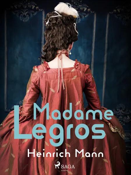 Madame Legros af Heinrich Mann