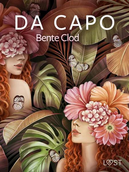 Da Capo - erotisk novelle af Bente Clod