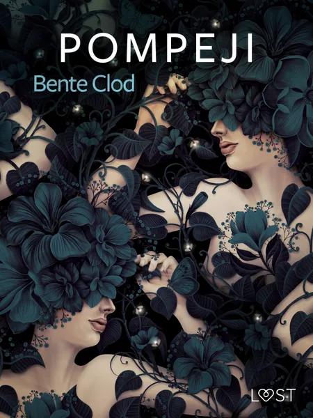 Pompeji - erotisk novelle af Bente Clod