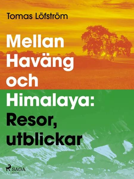 Mellan Haväng och Himalaya af Tomas Löfström