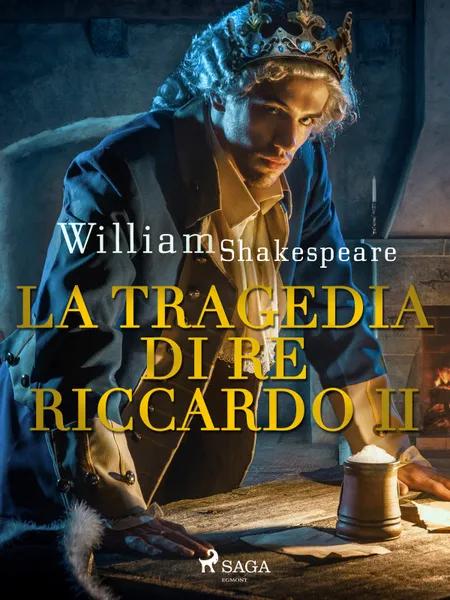 La tragedia di Re Riccardo II af William Shakespeare