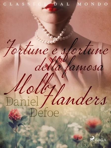Fortune e sfortune della famosa Moll Flanders af Daniel Defoe