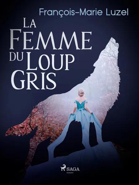 La Femme du Loup Gris af François-Marie Luzel