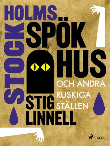 Stockholms spökhus och andra ruskiga ställen af Stig Linnell