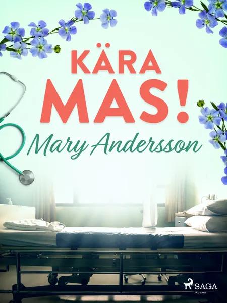Kära MAS! af Mary Andersson