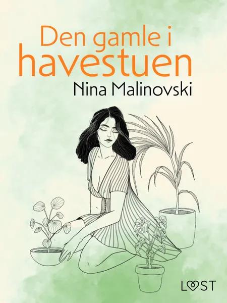 Den gamle i havestuen - erotisk novelle af Nina Malinovski