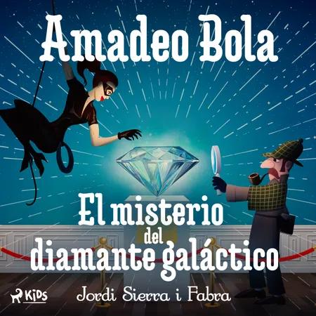 El misterio del diamante galáctico af Jordi Sierra i Fabra