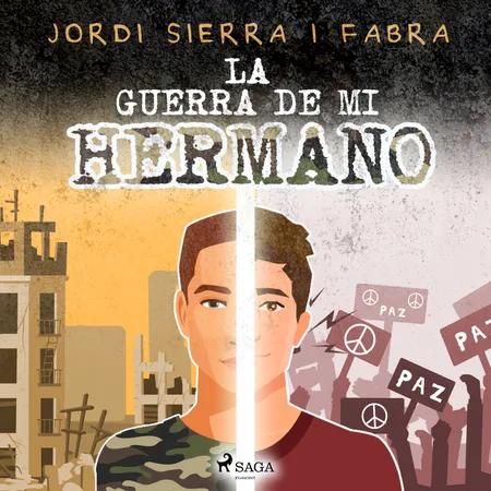 La guerra de mi hermano af Jordi Sierra i Fabra