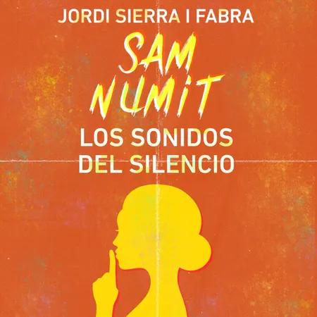Sam Numit: Los sonidos del silencio af Jordi Sierra i Fabra