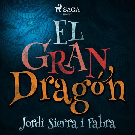 El Gran dragón af Jordi Sierra i Fabra