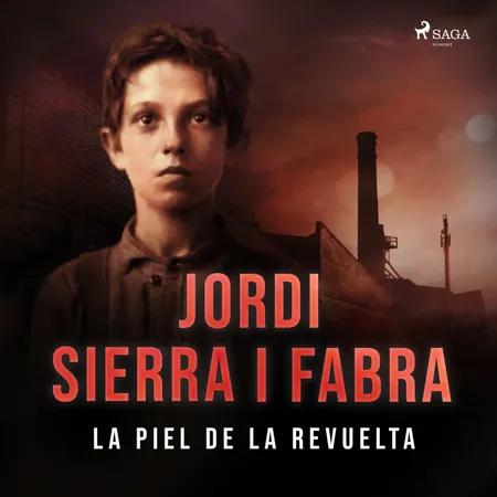 La piel de la revuelta af Jordi Sierra i Fabra