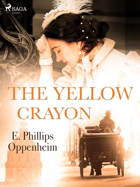 The Yellow Crayon af Edward Phillips Oppenheimer
