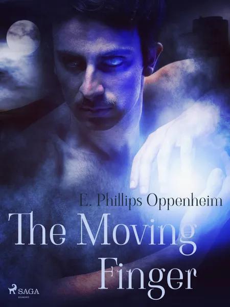 The Moving Finger af Edward Phillips Oppenheimer