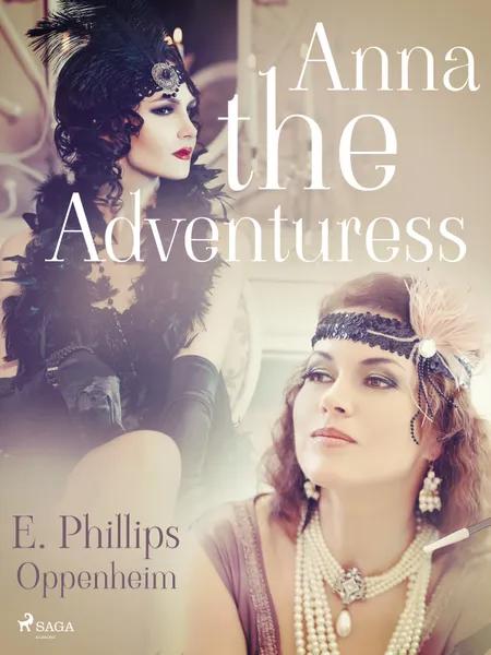 Anna the Adventuress af Edward Phillips Oppenheimer