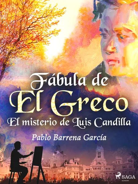 Fábula de El Greco. El misterio de Luis Candilla af Pablo Barrena García