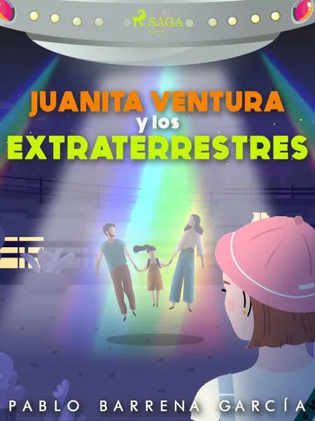 Juanita ventura y los extraterrestres af Pablo Barrena García