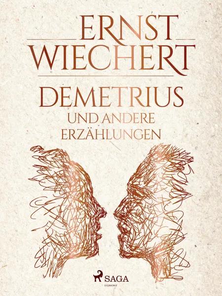 Demetrius und andere Erzählungen af Ernst Wiechert