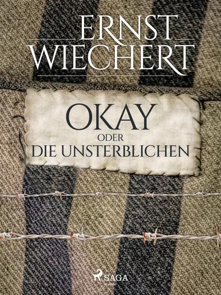 Okay oder die Unsterblichen af Ernst Wiechert