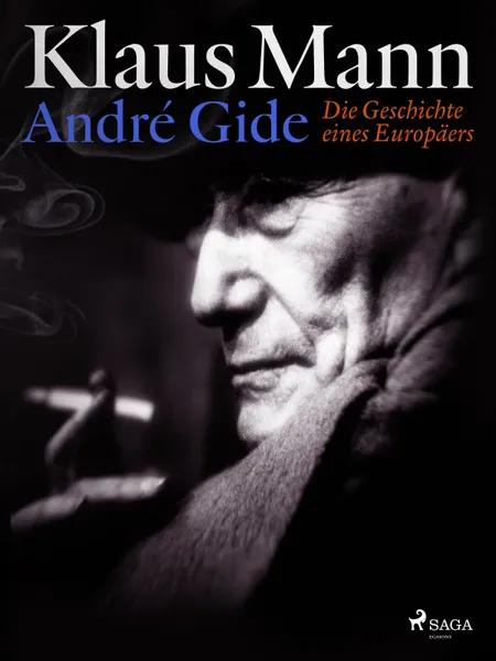 André Gide: Die Geschichte eines Europäers af Klaus Mann