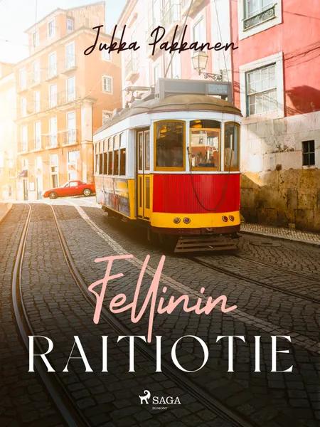 Fellinin raitiotie af Jukka Pakkanen