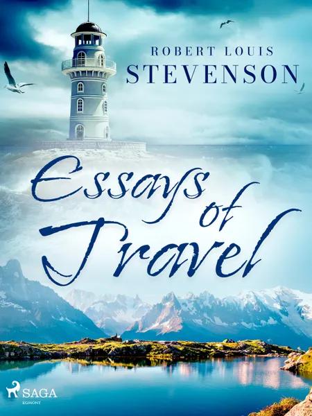 Essays of Travel af Robert Louis Stevenson