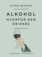 Alkohol. Hvorfor den drikkes