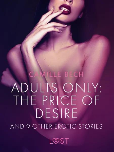 Adults only: The Price of Desire and 9 other erotic stories af Camille Bech
