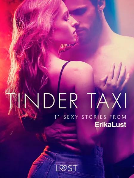 Tinder Taxi - 11 sexy stories from Erika Lust af Various Authors