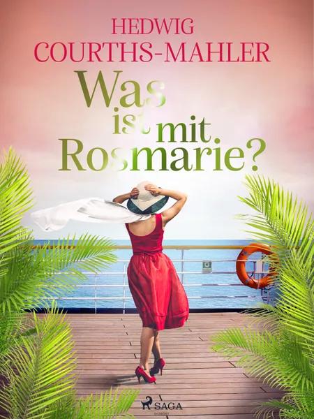 Was ist mit Rosmarie? af Hedwig Courths-Mahler