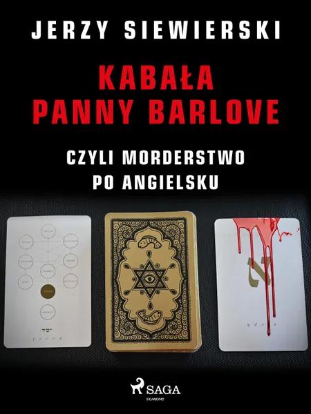 Kabała panny Barlove, czyli morderstwo po angielsku af Jerzy Siewierski