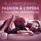 Passion à l'opéra - 8 nouvelles romantiques