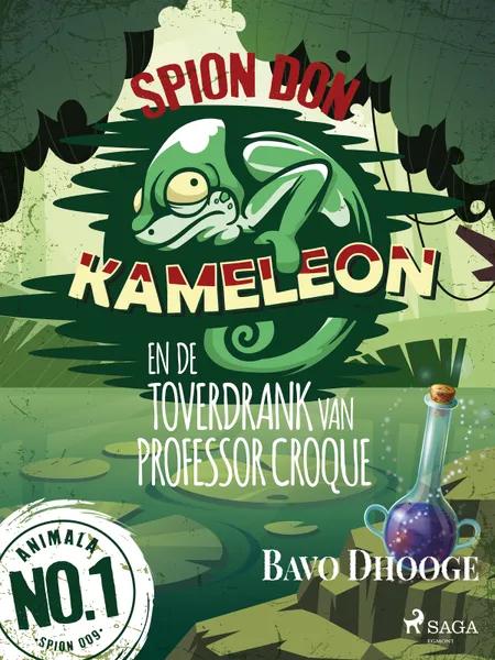 Spion Don Kameleon en de toverdrank van professor Croque af Bavo Dhooge