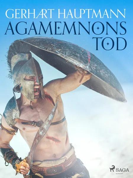 Agamemnons Tod af Gerhart Hauptmann
