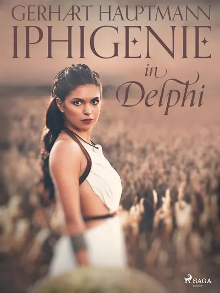 Iphigenie in Delphi af Gerhart Hauptmann