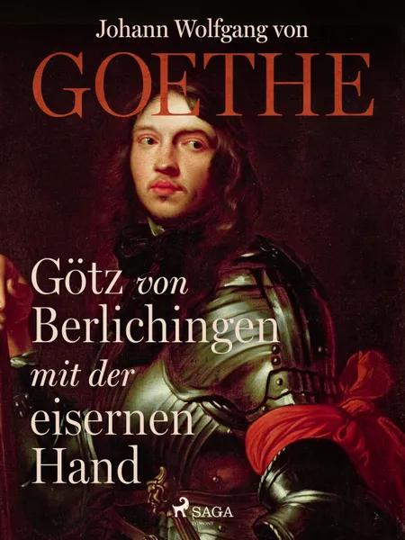 Götz von Berlichingen mit der eisernen Hand af Johann Wolfgang von Goethe F