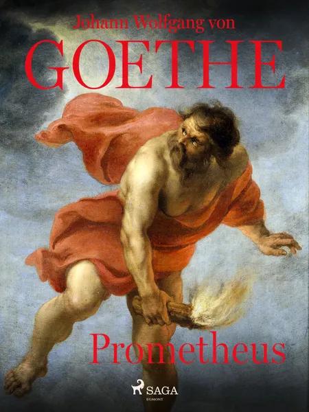 Prometheus af Johann Wolfgang von Goethe F