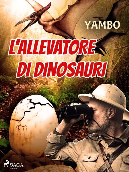 L'allevatore di dinosauri af Enrico Novelli