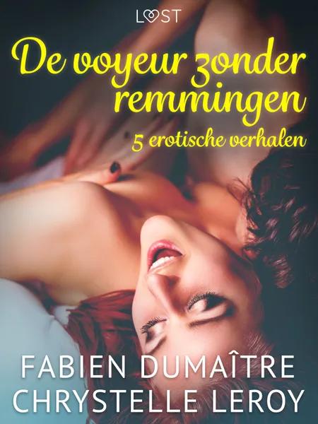 De voyeur zonder remmingen - 5 erotische verhalen af Fabien Dumaître