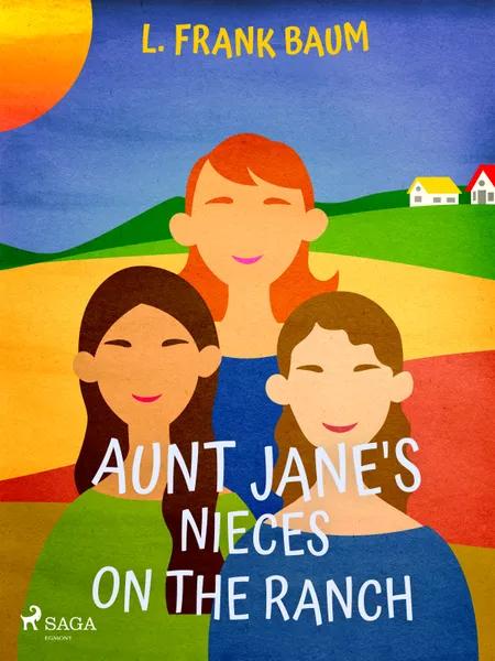 Aunt Jane's Nieces on the Ranch af L. Frank Baum