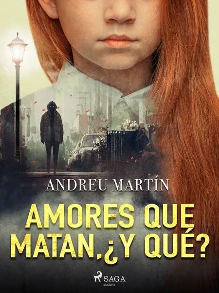 Amores que matan, ¿y qué? af Andreu Martín