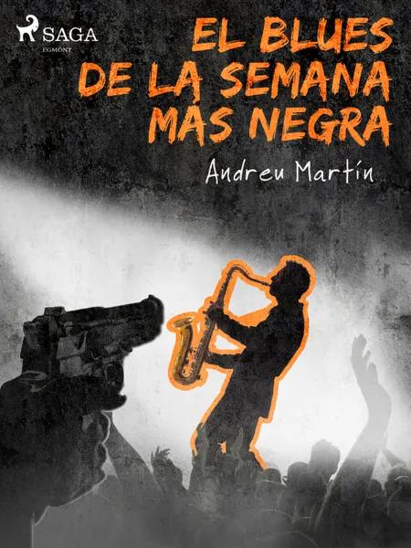 El blues de la semana más negra af Andreu Martín
