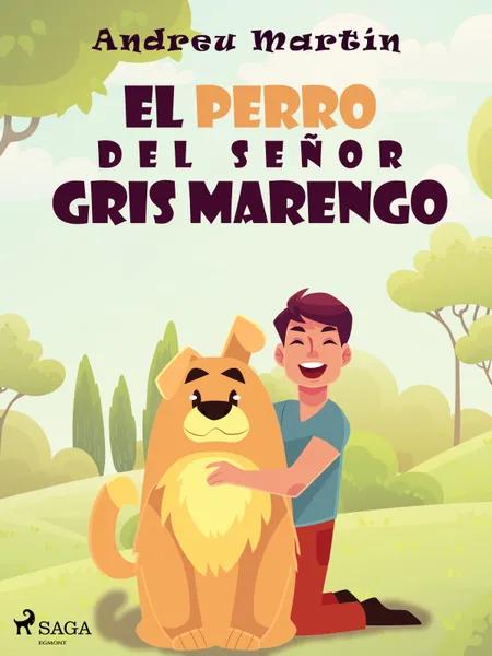 El perro del señor Gris Marengo af Andreu Martín