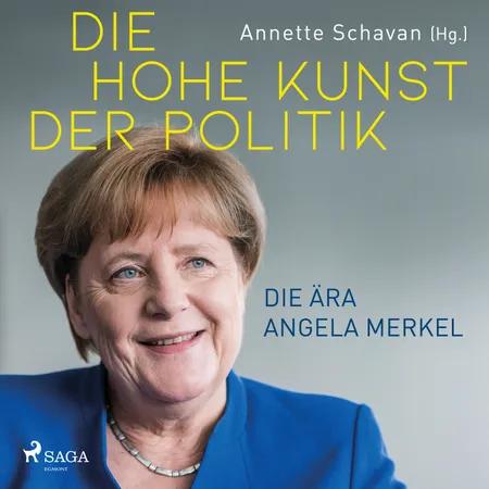 Die hohe Kunst der Politik - Die Ära Angela Merkel af Annette Schavan