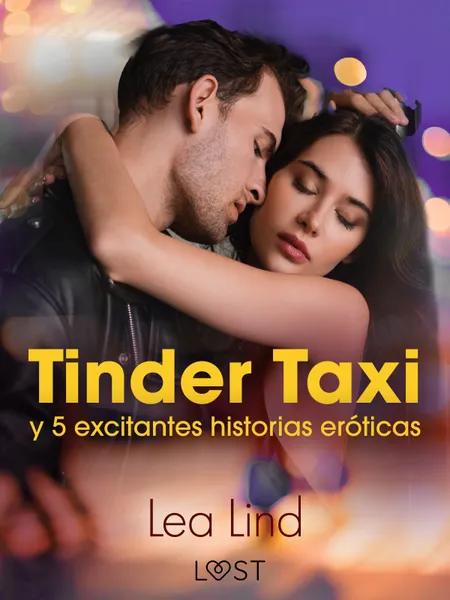 Tinder Taxi y 5 excitantes historias eróticas af Lea Lind