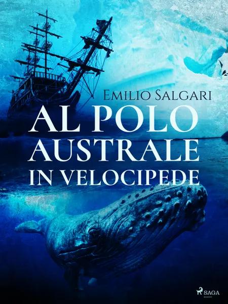 Al Polo Australe in velocipede af Emilio Salgari